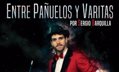 ENTRE PAÑUELOS Y VARITAS, con Sergio Barquilla