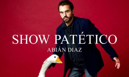 ABIÁN DÍAZ, <small>SHOW  PATÉTICO</small>