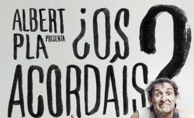 ALBERT PLA presenta ¿OS ACORDÁIS?