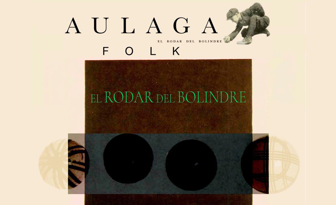 EL RODAR DEL BOLINDRE, AULAGA FOLK